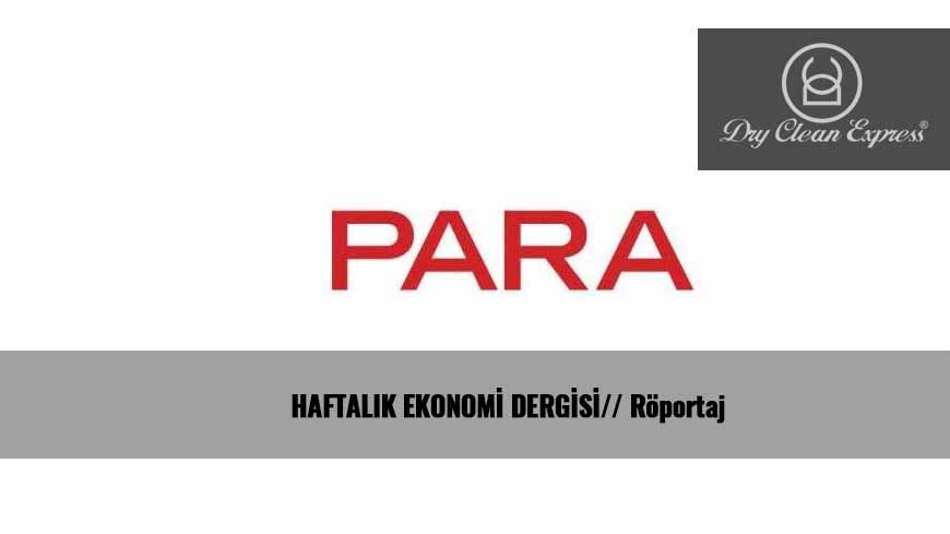 PARA DERGİSİ / HAFTALIK EKONOMİ DERGİSİNDE KURU TEMİZLEME