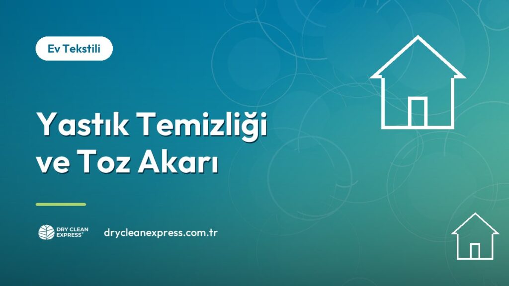 Yastığın hijyenik temizliği ve toz akarından korunma